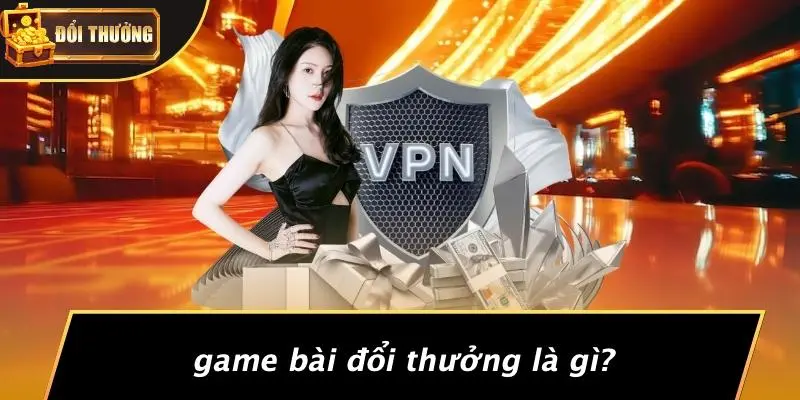 Game bài đổi thưởng 1 Game bài đổi thưởng