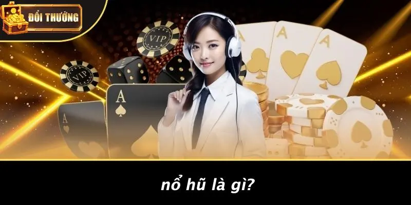 Nổ hũ 1 Nổ hũ