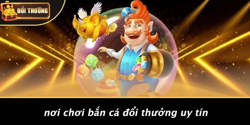Bắn cá đổi thưởng 4 Bắn cá đổi thưởng
