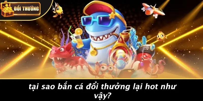 Bắn cá đổi thưởng 2 Bắn cá đổi thưởng