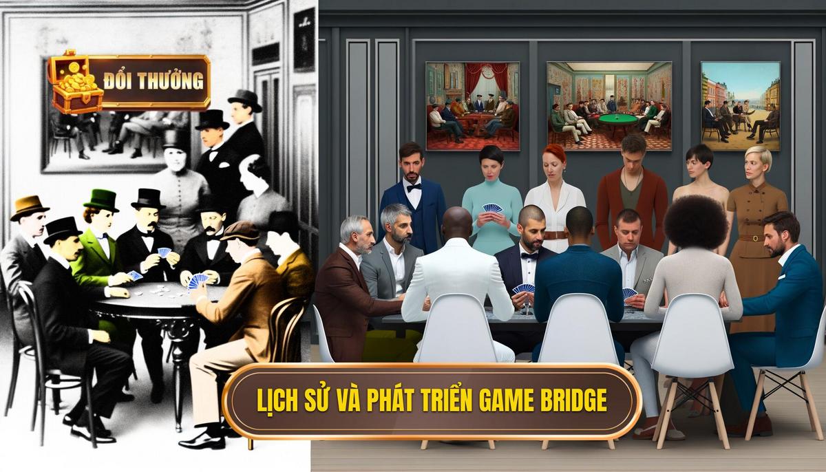 Game Bridge: Trò chơi trí tuệ đỉnh cao cho người yêu thách thức 2 2. Lịch sử và sự phát triển của game bridge