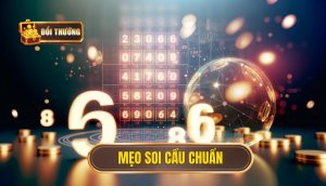 Mẹo soi cầu chuẩn