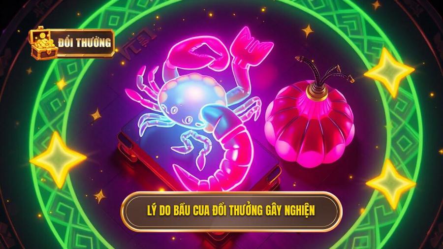 Phân Tích Đa Chiều: Tại Sao Bầu Cua Tôm Cá Đổi Thưởng Lại Gây Nghiện?