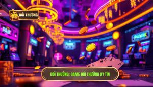 ĐỔI THƯỞNG_ Game Đổi Thưởng Uy Tín