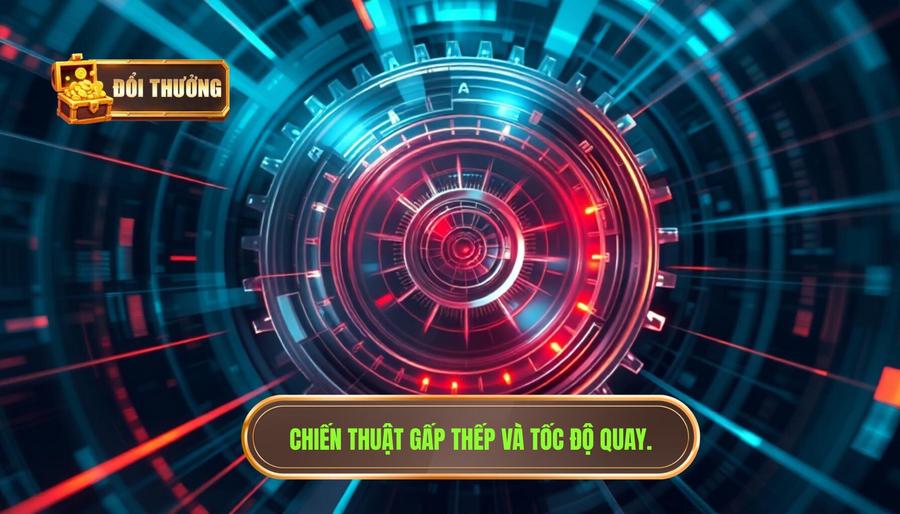 Chiến Thuật Gấp Thếp Và Điều Chỉnh Tốc Độ Quay