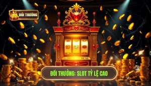 Slot Đổi Thưởng Tỷ Lệ Ăn Cao - Bí Quyết Chinh Phục Jackpot 2024
